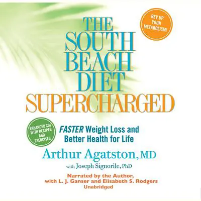 The South Beach Diet Supercharged: Faster Weight Loss and Better Health for Life Audibook, by Arthur Agatston