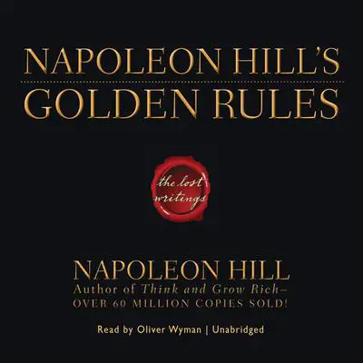 Napoleon Hill’s Golden Rules: The Lost Writings Audibook, by Napoleon Hill