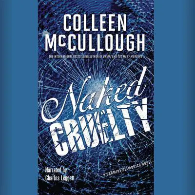 Naked Cruelty: A Carmine Delmonico Novel Audibook, by Colleen McCullough