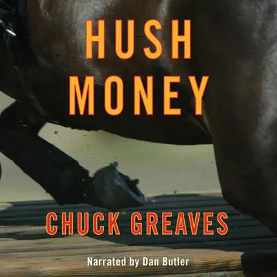 Hush Money Audibook, by Chuck Greaves