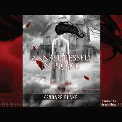 Anna Dressed in Blood Audibook, by Kendare Blake
