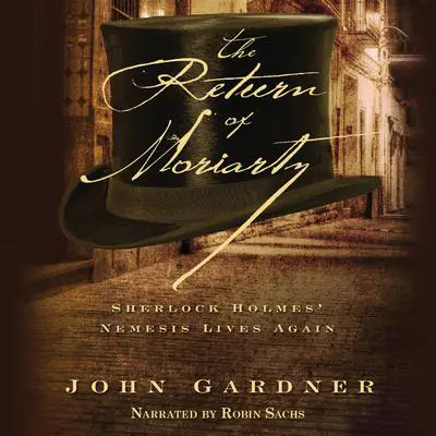 The Return of Moriarty: Sherlock Holmes’ Nemesis Lives Again Audibook, by John Gardner