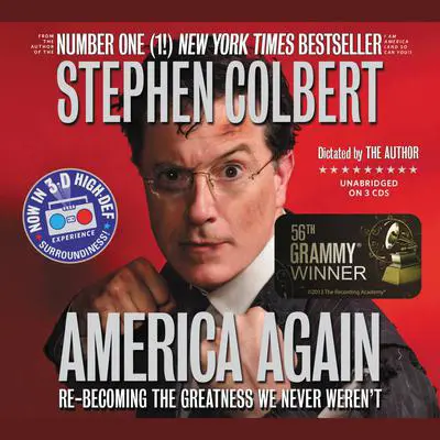 America Again: Re-becoming the Greatness We Never Weren't Audibook, by Stephen Colbert