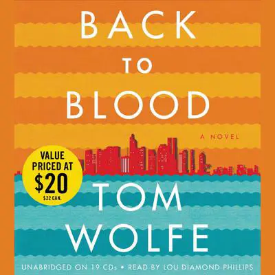Back to Blood: A Novel Audibook, by Tom Wolfe