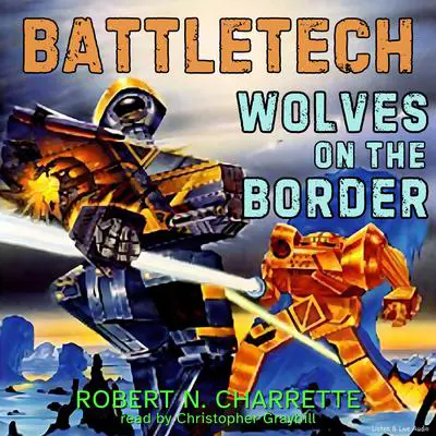 BattleTech: Wolves on the Border Audibook, by Robert N. Charrette