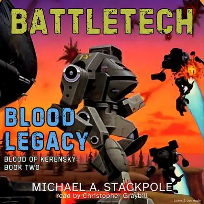 BattleTech: Blood Legacy - Blood of Kerensky Trilogy Book 2: Blood of Kerensky Trilogy, Book 2 Audibook, by Michael A. Stackpole
