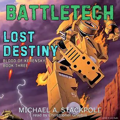 BattleTech: Lost Destiny - Blood of Kerensky Trilogy Book 3: Blood of Kerensky Trilogy, Book 3 Audibook, by Michael A. Stackpole
