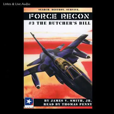 Force Recon #3 The Butcher's Bill Audibook, by James V. Smith