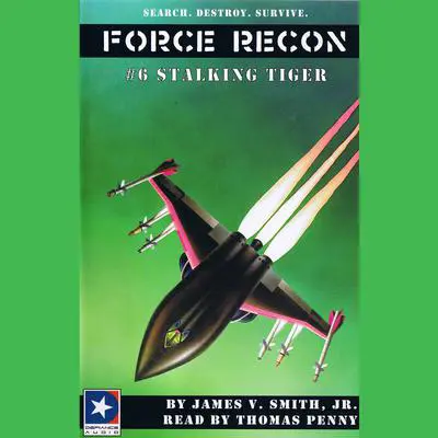 Force Recon #6 Stalking Tiger Audibook, by James V. Smith