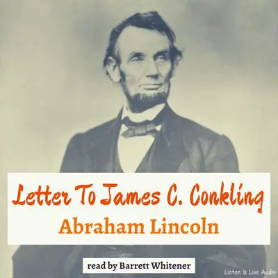 Letter To James C. Conkling Audibook, by Abraham Lincoln