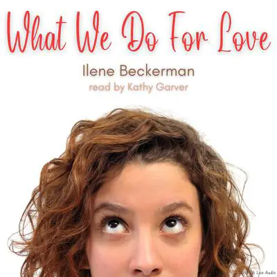 What We Do For Love Audibook, by Ilene Beckerman
