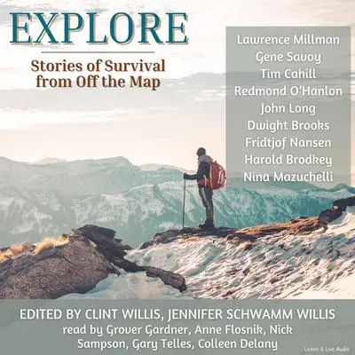 Explore: Stories of Survival From Off The Map: Stories of Survival from off the Map Audibook, by Tim Cahill