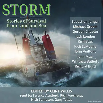 Storm: Stories of Survival From Land and Sea: Stories of Survival from Land and Sea Audibook, by John Vaillant