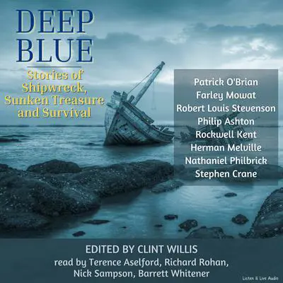 Deep Blue: Stories of Shipwreck, Sunken Treasure and Survival: Stories of Shipwreck, Sunken Treasure, and Survival Audibook, by Herman Melville