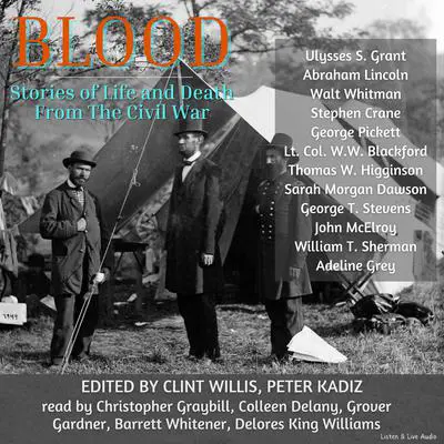 Blood: Stories of Life and Death From The Civil War Audibook, by Ulysses S. Grant