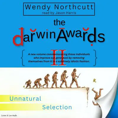The Darwin Awards II: Unnatural Selection Audibook, by Wendy Northcutt
