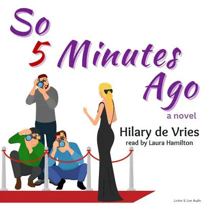 So 5 Minutes Ago Audibook, by Hilary de Vries