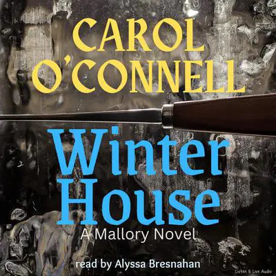 Winter House: A Mallory Novel Audibook, by Carol O’Connell