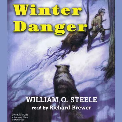 Winter Danger Audibook, by William O. Steele