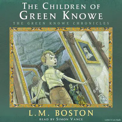 The Children of Green Knowe Audibook, by L. M. Boston