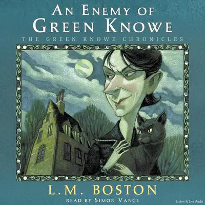 An Enemy at Green Knowe Audibook, by L. M. Boston