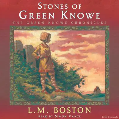 The Stones of Green Knowe Audibook, by L. M. Boston