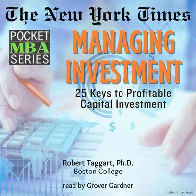 Managing Investment: Twenty-five Keys to Profitable Capital Investment Audibook, by Robert Taggart