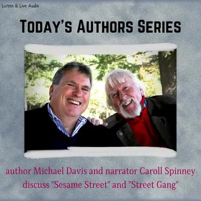 Today's Authors Series: Author Michael Davis with Narrator Caroll Spinney Audibook, by Michael Davis