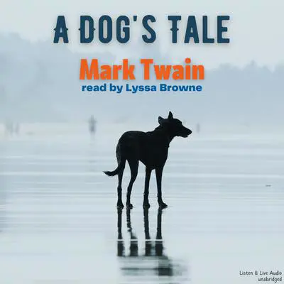 A Dog's Tale Audibook, by Mark Twain