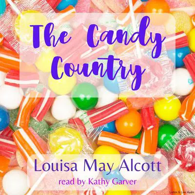 The Candy Country Audibook, by Louisa May Alcott