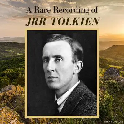 A Rare Recording of JRR Tolkien Audibook, by J. R. R. Tolkien
