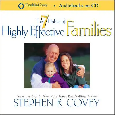 7 Habits of Highly Effective Families Audibook, by Stephen R. Covey