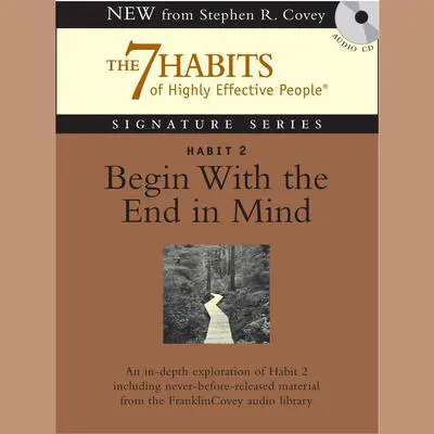 Habit 2: Begin with the End in Mind: The Habit of Vision Audibook, by Stephen R. Covey