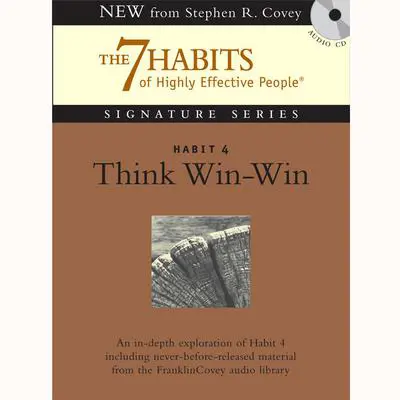 Habit 4: Think Win-Win: The Habit of Mutual Benefit Audibook, by Stephen R. Covey