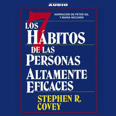 Los Siete Habitos de las Personas Altamente Eficaces Audibook, by Stephen R. Covey