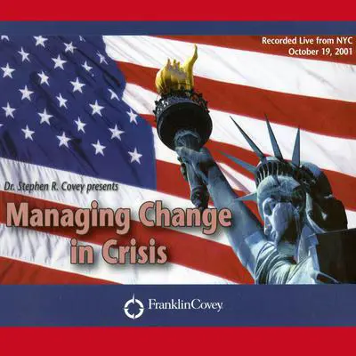 Managing Change in Crisis: Covey Live from NYC Audibook, by Stephen R. Covey