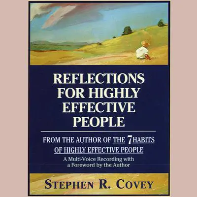 Reflections for Highly Effective People Audibook, by Stephen R. Covey