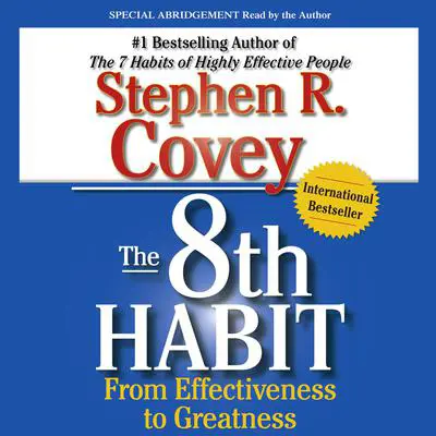 The 8th Habit: From Effectiveness to Greatness Audibook, by Stephen R. Covey