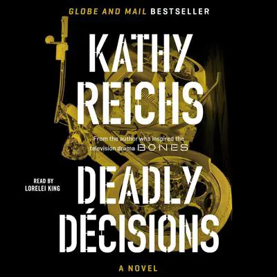 Deadly Decisions: A Novel Audibook, by Kathy Reichs