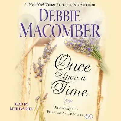 Once Upon a Time: Discovering Our Forever After Story Audibook, by Debbie Macomber