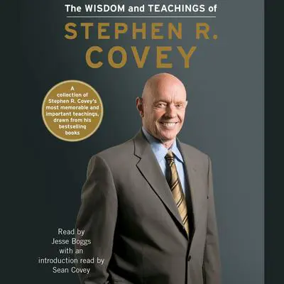The Wisdom and Teachings of Stephen R. Covey Audibook, by Stephen R. Covey