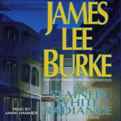 A Stained White Radiance Audibook, by James Lee Burke