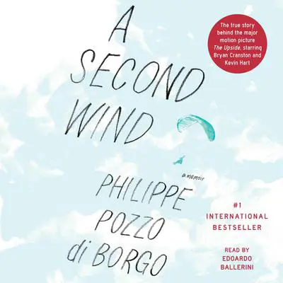 A Second Wind: The True Story that Inspired the Motion Picture The Intouchables Audibook, by Philippe Pozzo di Borgo