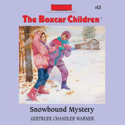 Snowbound Mystery Audibook, by Gertrude Chandler Warner