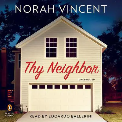 Thy Neighbor: A Novel Audibook, by Norah Vincent