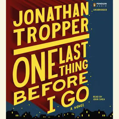 One Last Thing Before I Go Audibook, by Jonathan Tropper