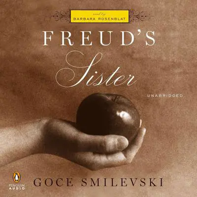 Freud's Sister: A Novel Audibook, by Goce Smilevski