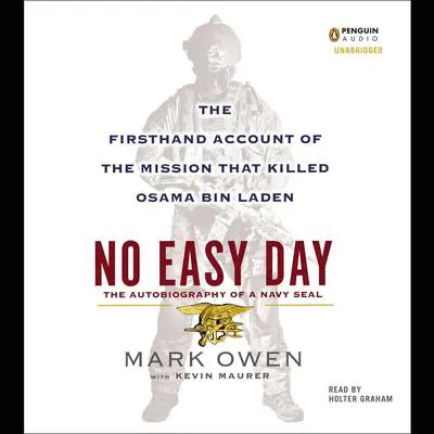 No Easy Day: The Firsthand Account of the Mission That Killed Osama Bin Laden Audibook, by Mark Owen