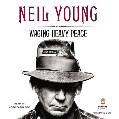Waging Heavy Peace Audibook, by Neil Young