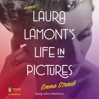 Laura Lamont's Life in Pictures Audibook, by Emma Straub